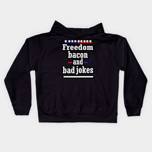 Freedom bacon and bad jokes funny America Kids Hoodie